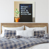 Schwierige Straßen führen zu schönen Destinationen Leinwanddruck (Insitu (Schlafzimmer))