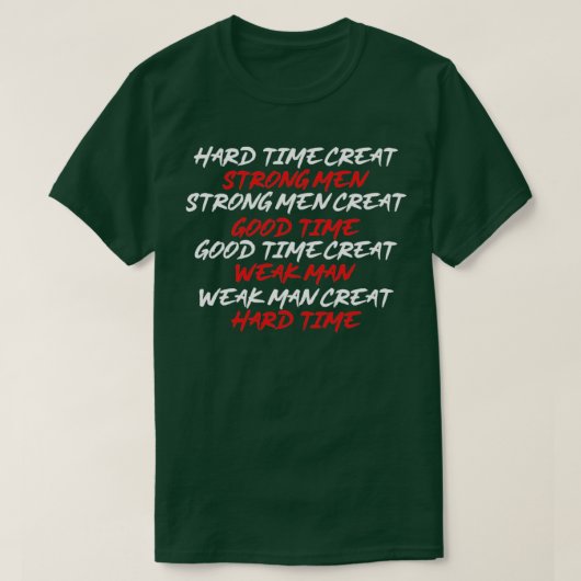 Schwierige Zeiten für starke Männer4 T-Shirt (Design vorne)