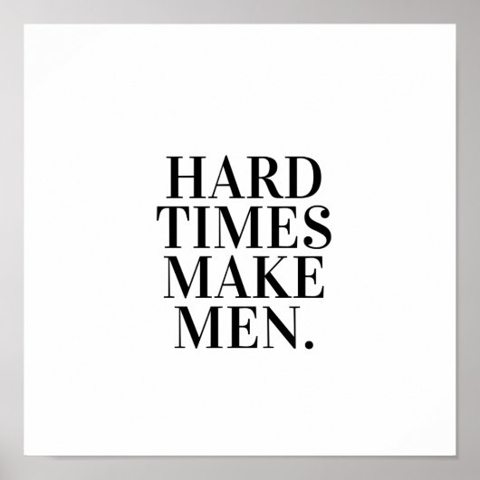 Schwierige Zeiten machen Männer. Poster (Vorne)