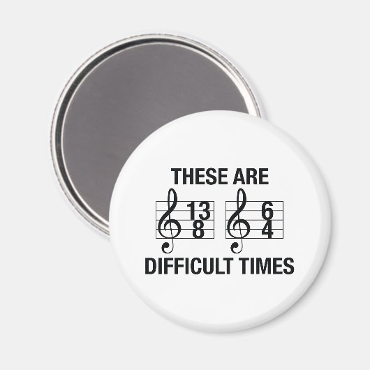 Schwierige Zeiten Magnet (Vorderseite/Rückseite)