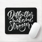 Schwierigkeiten machen mich stärker mousepad (Mit Mouse)