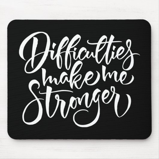 Schwierigkeiten machen mich stärker mousepad (Vorne)