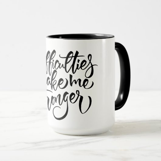 Schwierigkeiten machen mich stärker tasse (VorderseiteRechts)