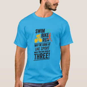 Schwimm, Fahrrad, Run- Triathlon T-Shirt