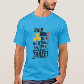 Schwimm, Fahrrad, Run- Triathlon T-Shirt
