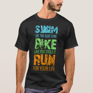 Schwimm wie das gesunkene Boot Fahrrad wie gestohl T-Shirt