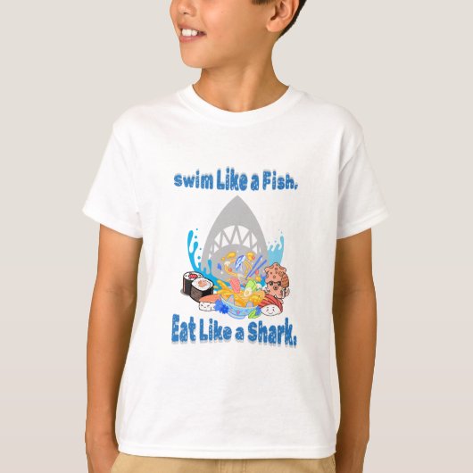 Schwimm wie ein Fisch, isst wie ein Hai. Schwimmen T-Shirt (Vorderseite)