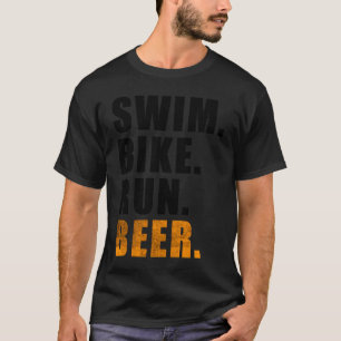 SCHWIMMBIKE RUN BIER TRIATHLETE TRIATHLON SPORT ME T-Shirt