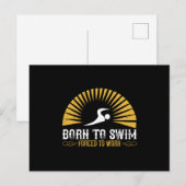 Schwimmen - Geboren zum Schwimmen gezwungen zu arb Postkarte (Vorne/Hinten)