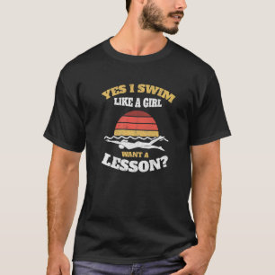 Schwimmen ich schwimme wie ein Mädchen möchte eine T-Shirt