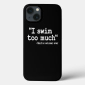 Schwimmen Ich schwimme zu viel Zitat Schwimmer Tea Case-Mate iPhone Hülle (Rückseite)