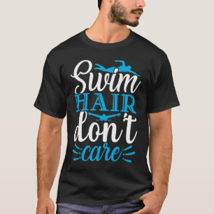 Schwimmen im Haar ist nicht wichtig T-Shirt