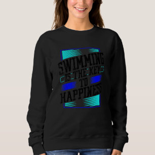Schwimmen ist der Schlüssel zur Glückseligkeit Sch Sweatshirt