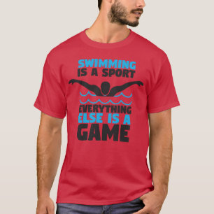 Schwimmen ist ein Sport lustiges Geschenk T-Shirt