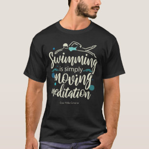 Schwimmen ist einfach bewegender Mediation-T - Shi T-Shirt