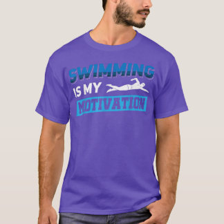 Schwimmen ist meine Motivation T-Shirt