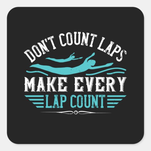 Schwimmen - jeden Launch zählen lassen Quadratischer Aufkleber (Vorderseite)