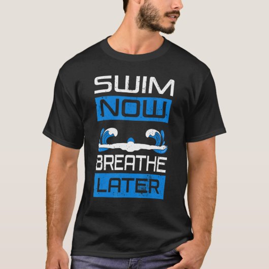 Schwimmen jetzt atmen später schwimmen Klettern Sc T-Shirt (Vorderseite)