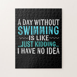 Schwimmen macht einen Tag ohne Schwimmen wie Schwi Puzzle