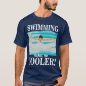 Schwimmen macht mich Cooler schwimmen T-Shirt (Vorderseite)