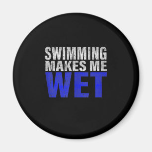 Schwimmen macht mich nass oben magnet