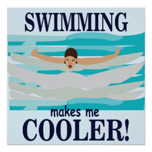 Schwimmen Macht Mich Zu Einem Kühleren Schwimmer S Poster