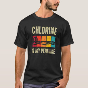 Schwimmen Schwimmer Chlor ist mein Parfüm schwimme T-Shirt