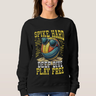 Schwimmen Sie hart, tauchen Sie tief ein, spielen  Sweatshirt