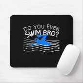 Schwimmen Sie sogar in der Bro und trainieren Sie Mousepad (Mit Mouse)