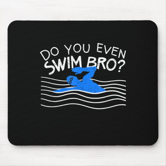 Schwimmen Sie sogar in der Bro und trainieren Sie Mousepad (Vorne)