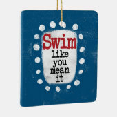 Schwimmen, wie du es Gemein hast Keramikornament (Rechts)