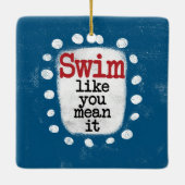 Schwimmen, wie du es Gemein hast Keramikornament (Rückseite)