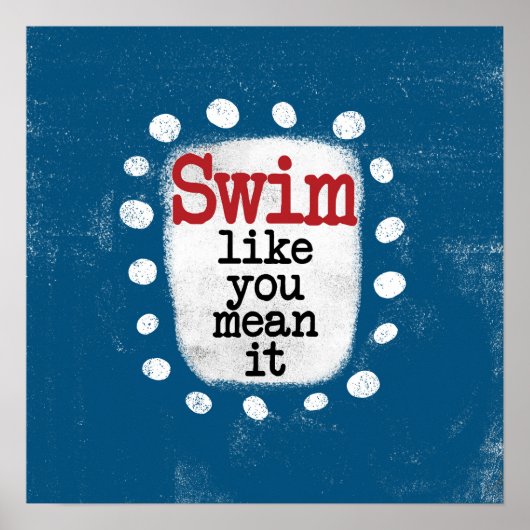 Schwimmen, wie du es Gemein hast, Poster Wall Art (Vorne)