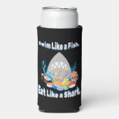 Schwimmen wie ein Fisch, essen wie ein Hai, schwim Selters Dosenkühler (Seltzer Vorderseite)
