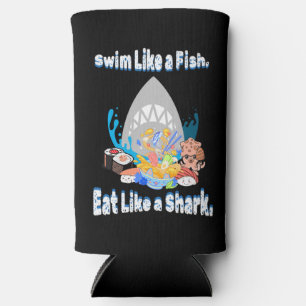 Schwimmen wie ein Fisch, essen wie ein Hai, schwim Selters Dosenkühler