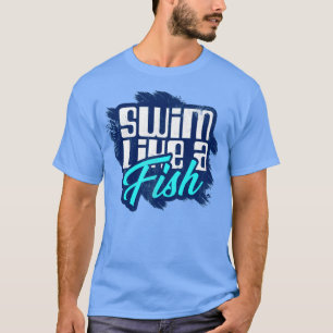 Schwimmen wie ein Fisch T-Shirt