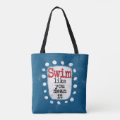 Schwimmen, wie Sie es Gemein Tote Tasche (Rückseite)
