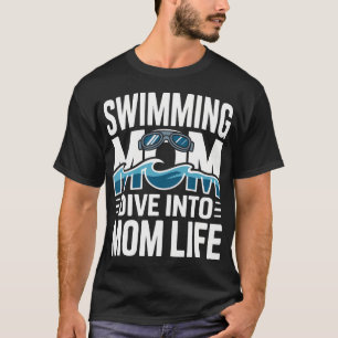 Schwimmende Mutter Tauche In Mutters Leben T-Shirt
