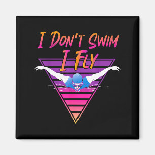 Schwimmer Ich schwimme nicht Ich fliege Schmetterl Magnet