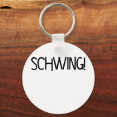 Schwing! von Chillee Wilson Schlüsselanhänger (Vorderseite)