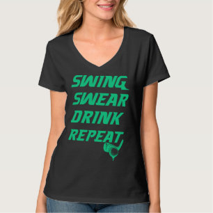Schwinge Fluchen Trinke Wiederhole Golf-Golfer-Gag T-Shirt