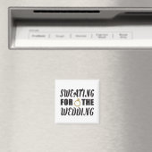 Schwitzen für die Hochzeit Magnet (In Situ (Geschirrspüler))