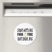 Schwitzen für die Hochzeit Magnet (In Situ (Geschirrspüler))