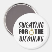 Schwitzen für die Hochzeit Magnet (Vorderseite/Rückseite)