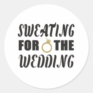 Schwitzen für die Hochzeit Runder Aufkleber