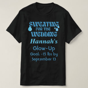 Schwitzen für die Hochzeit T-Shirt
