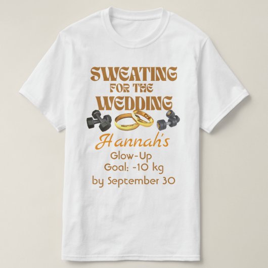 Schwitzen für die Hochzeit T-Shirt (Design vorne)