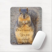 Schwitzen Sie es nicht. Mousepad (Mit Mouse)