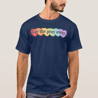 Schwul die Pray Away Frau T-Shirt