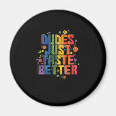 Schwul "Dudes Just Taste Better" Magnet (Vorne)